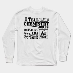 Argon Chemistry Joke Long Sleeve T-Shirt